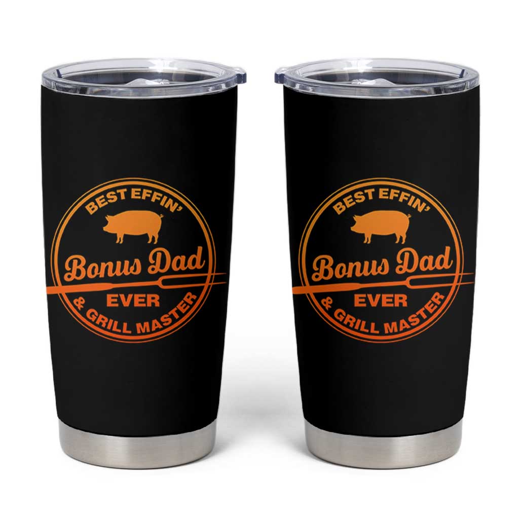 Best Effin Bonus Dad Ever And Grill Master Tumbler Cup Step Dad Fathers Day Gift Cooking Grilling BBQ Chef