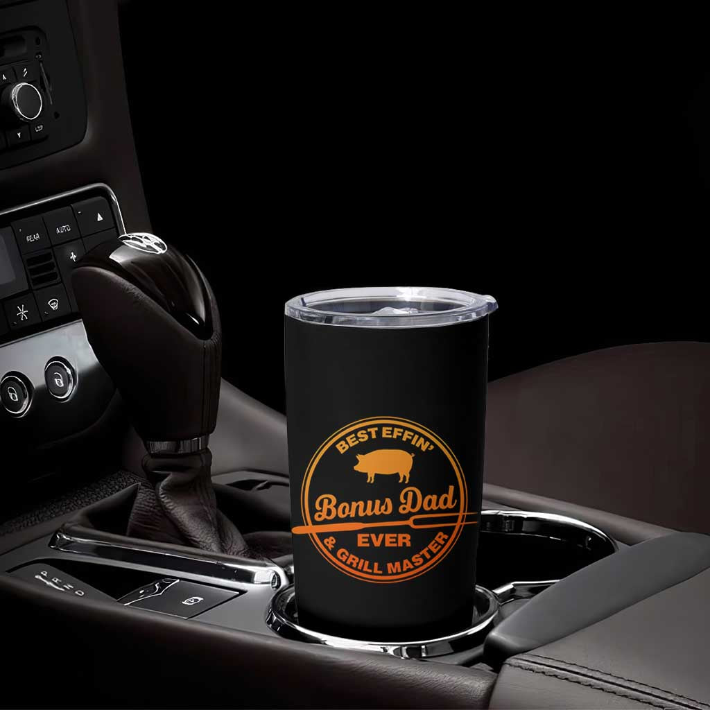 Best Effin Bonus Dad Ever And Grill Master Tumbler Cup Step Dad Fathers Day Gift Cooking Grilling BBQ Chef