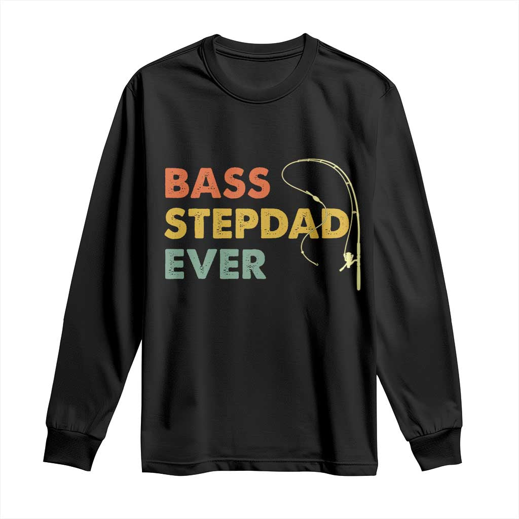 Fishing Bonus Dad Long Sleeve Shirt Retro Bass Stepdad Ever Fathers Day Fisherman