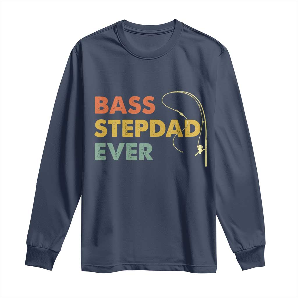 Fishing Bonus Dad Long Sleeve Shirt Retro Bass Stepdad Ever Fathers Day Fisherman