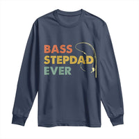 Fishing Bonus Dad Long Sleeve Shirt Retro Bass Stepdad Ever Fathers Day Fisherman