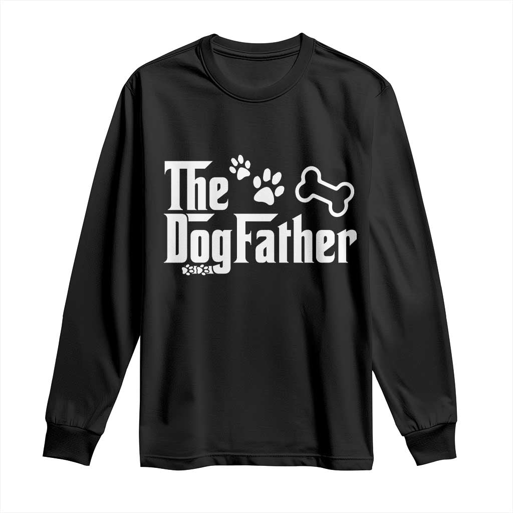 Dog Dad Long Sleeve Shirt The Dogfather Fathers Day Gift For Dog Lovers