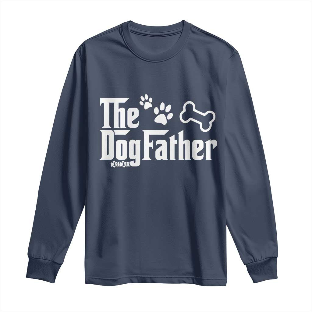 Dog Dad Long Sleeve Shirt The Dogfather Fathers Day Gift For Dog Lovers