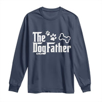 Dog Dad Long Sleeve Shirt The Dogfather Fathers Day Gift For Dog Lovers