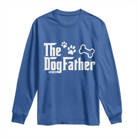 Dog Dad Long Sleeve Shirt The Dogfather Fathers Day Gift For Dog Lovers