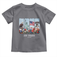 250 Years American 1776 2026 Toddler T Shirt 250th 4th July Independence Day Eagle Statue of Liberty Flag