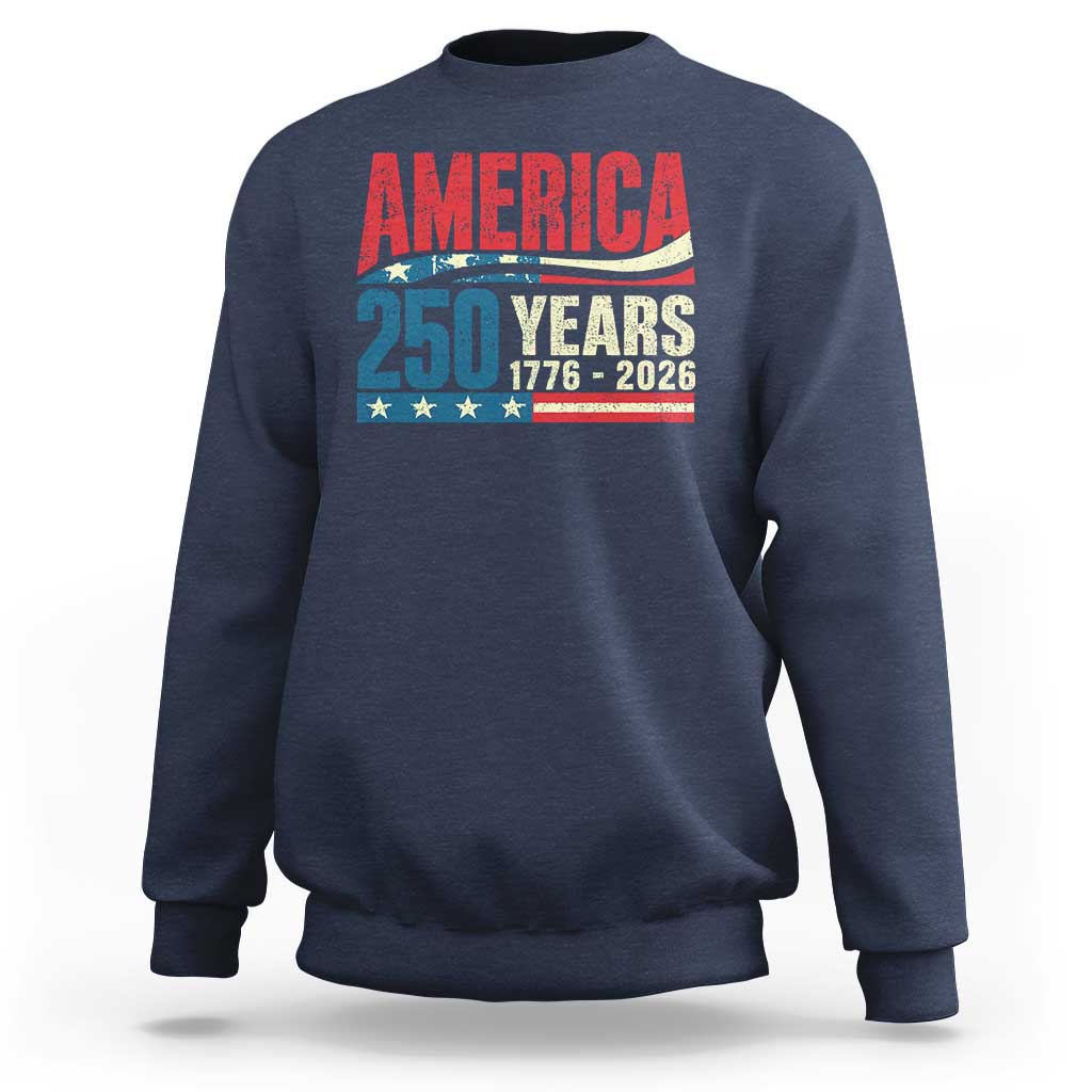 250th Anniversary USA Sweatshirt Retro 250 Years American 1776 2026 US Flag