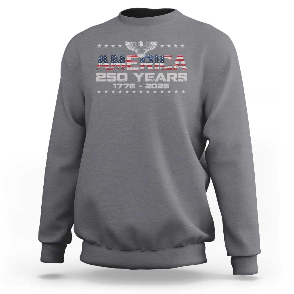 250th Anniversary USA Sweatshirt Vintage Eagle 250 Years American 1776 2026 US Flag