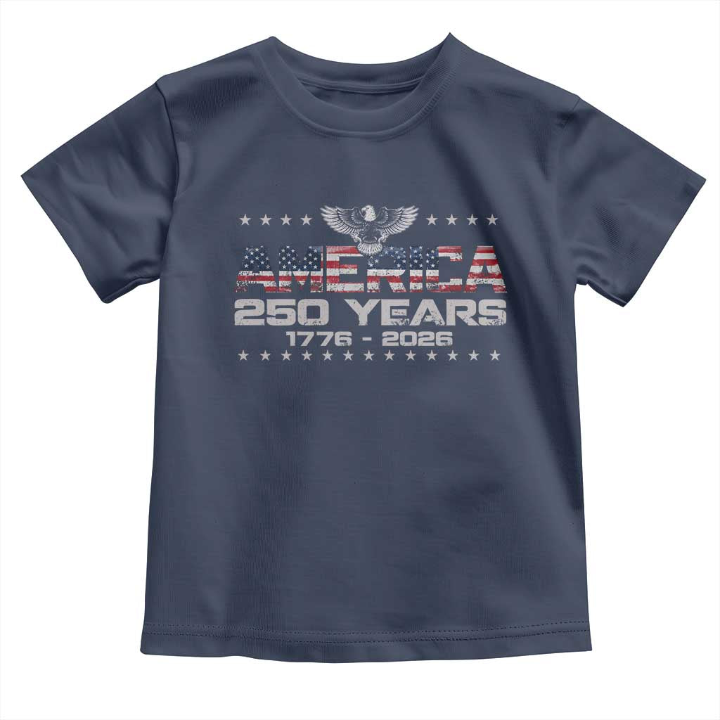 250th Anniversary USA Toddler T Shirt Vintage Eagle 250 Years American 1776 2026 US Flag