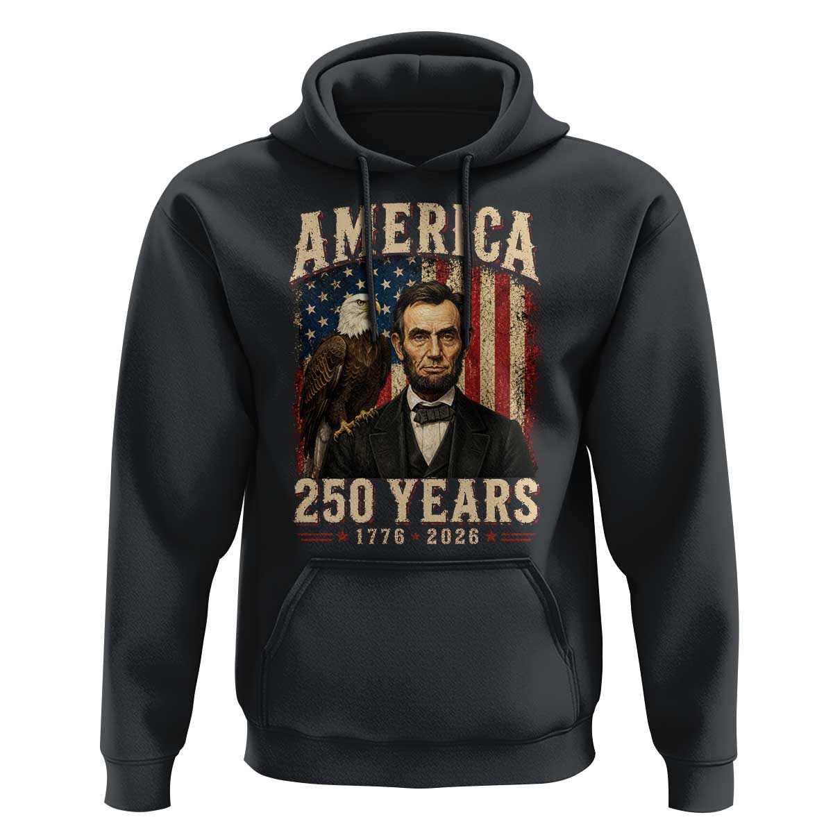 America 250 Years Abraham Lincoln Hoodie Retro Eagle 250th Anniversary USA Flag 1776 2026