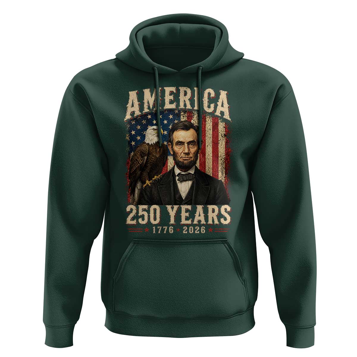 America 250 Years Abraham Lincoln Hoodie Retro Eagle 250th Anniversary USA Flag 1776 2026