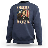 America 250 Years Abraham Lincoln Sweatshirt Retro Eagle 250th Anniversary USA Flag 1776 2026