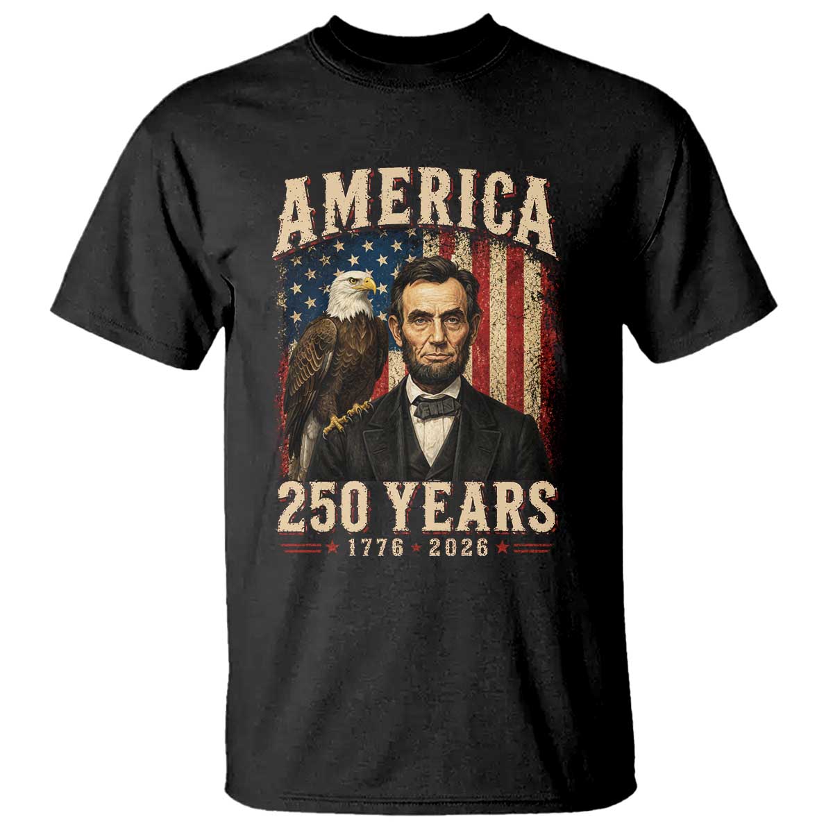 America 250 Years Abraham Lincoln T Shirt Retro Eagle 250th Anniversary USA Flag 1776 2026