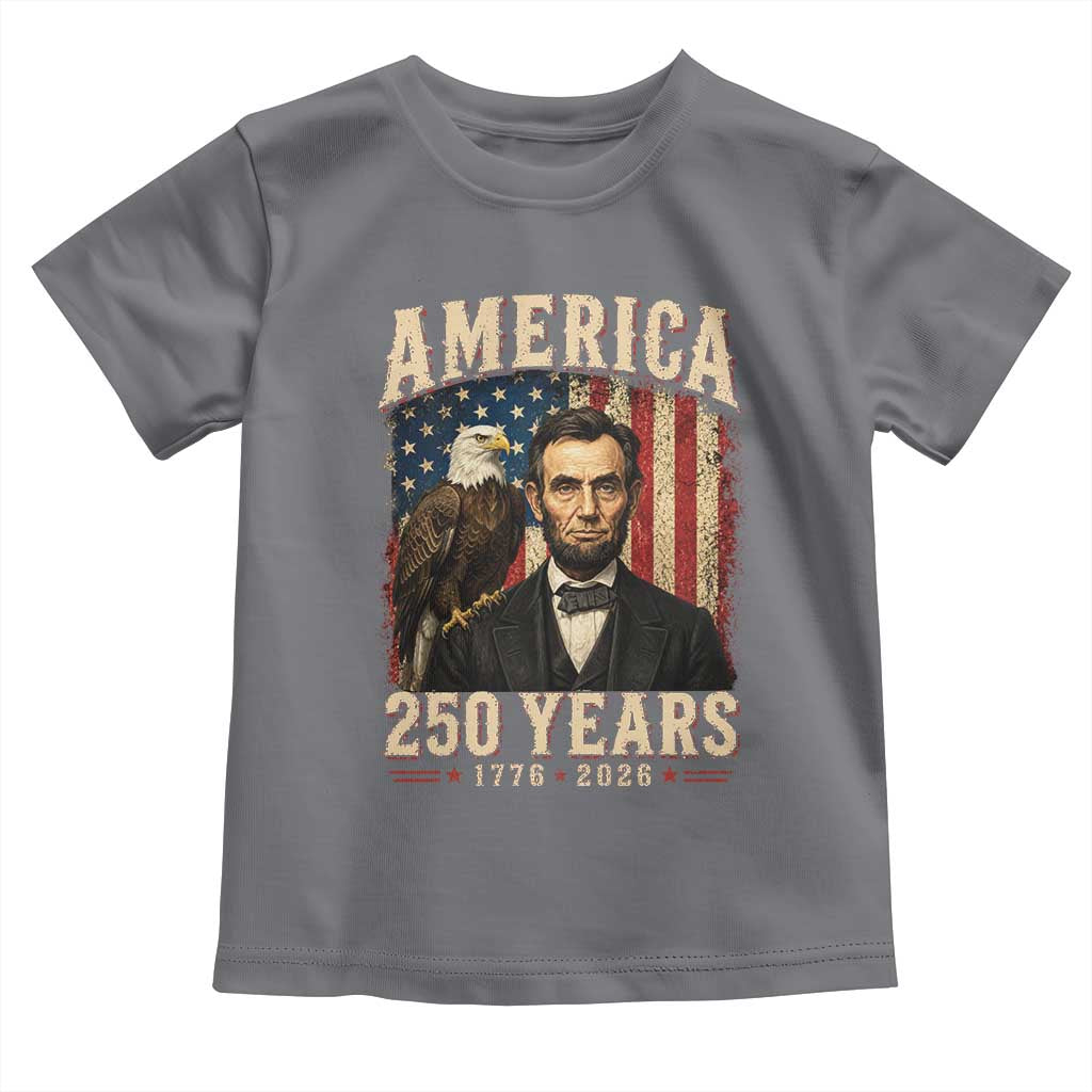 America 250 Years Abraham Lincoln Toddler T Shirt Retro Eagle 250th Anniversary USA Flag 1776 2026
