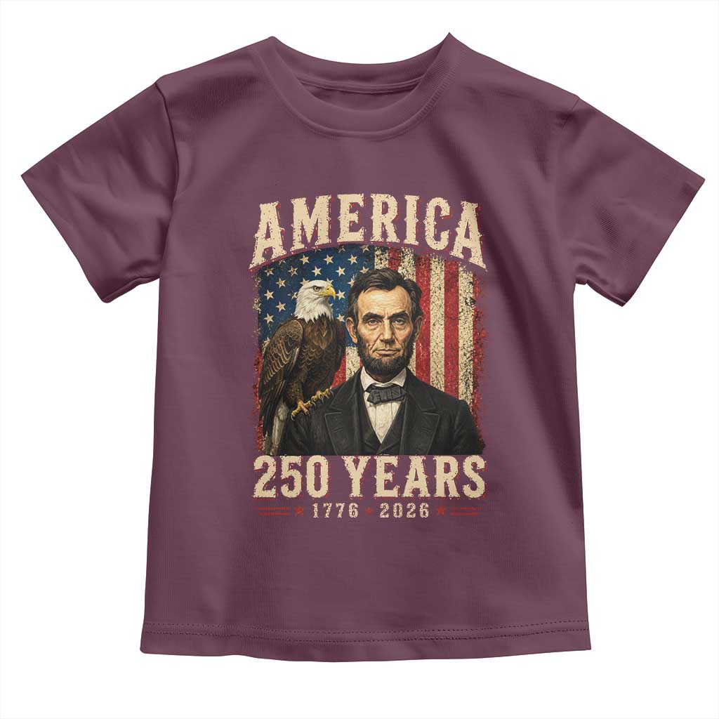 America 250 Years Abraham Lincoln Toddler T Shirt Retro Eagle 250th Anniversary USA Flag 1776 2026