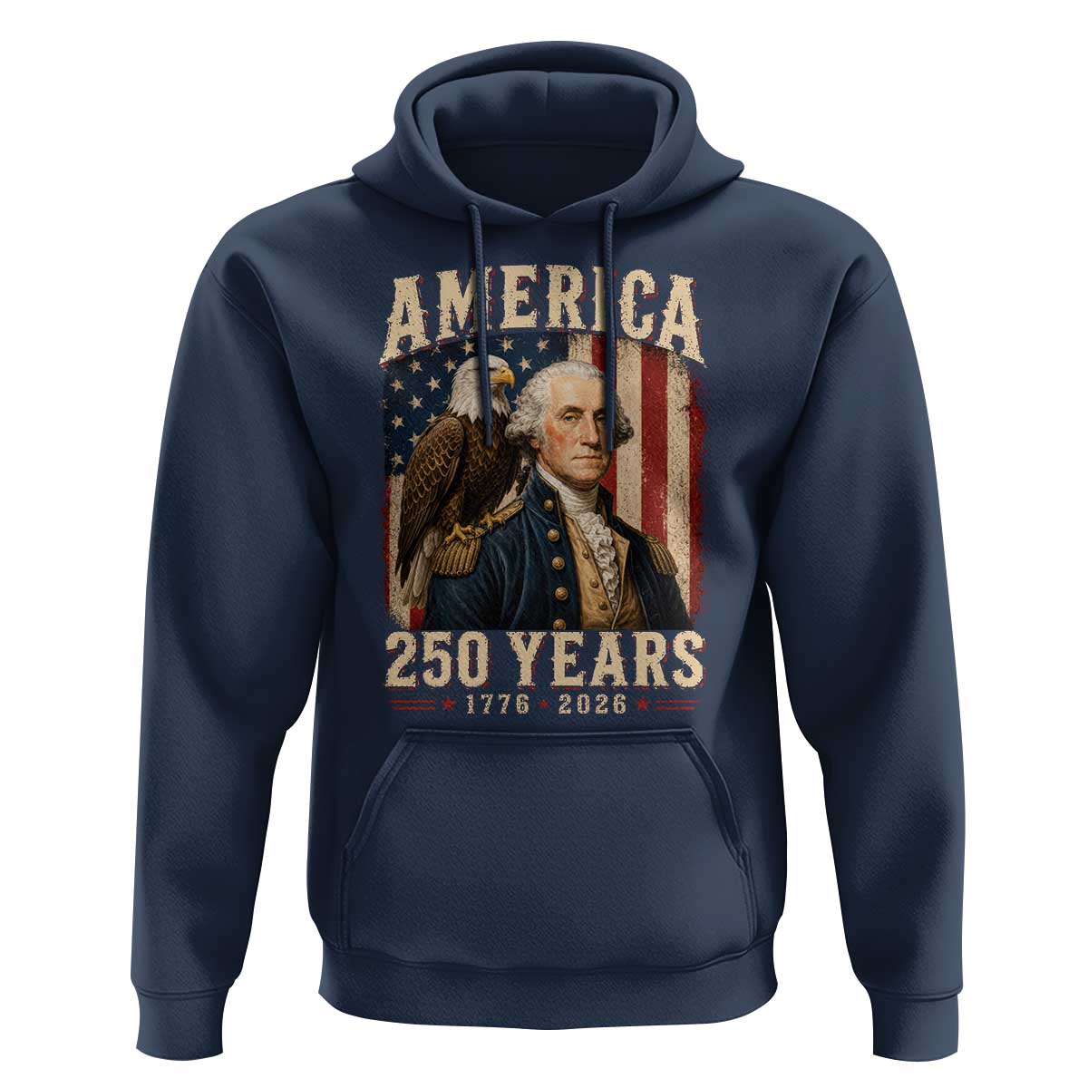America 250 Years George Washington Hoodie Retro Eagle 250th Anniversary USA Flag 1776 2026