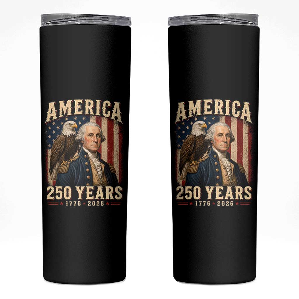 America 250 Years George Washington Skinny Tumbler Retro Eagle 250th Anniversary USA Flag 1776 2026