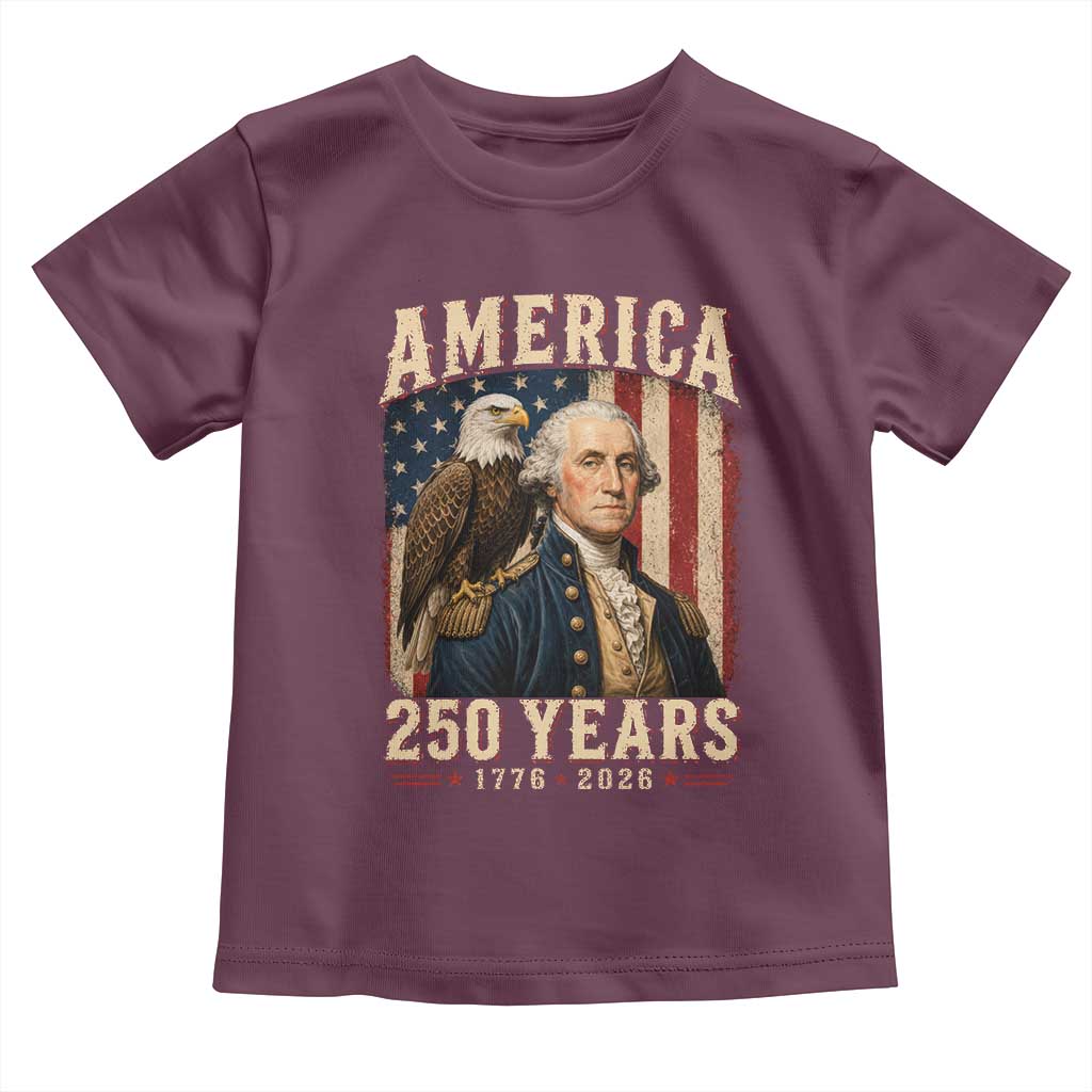 America 250 Years George Washington Toddler T Shirt Retro Eagle 250th Anniversary USA Flag 1776 2026