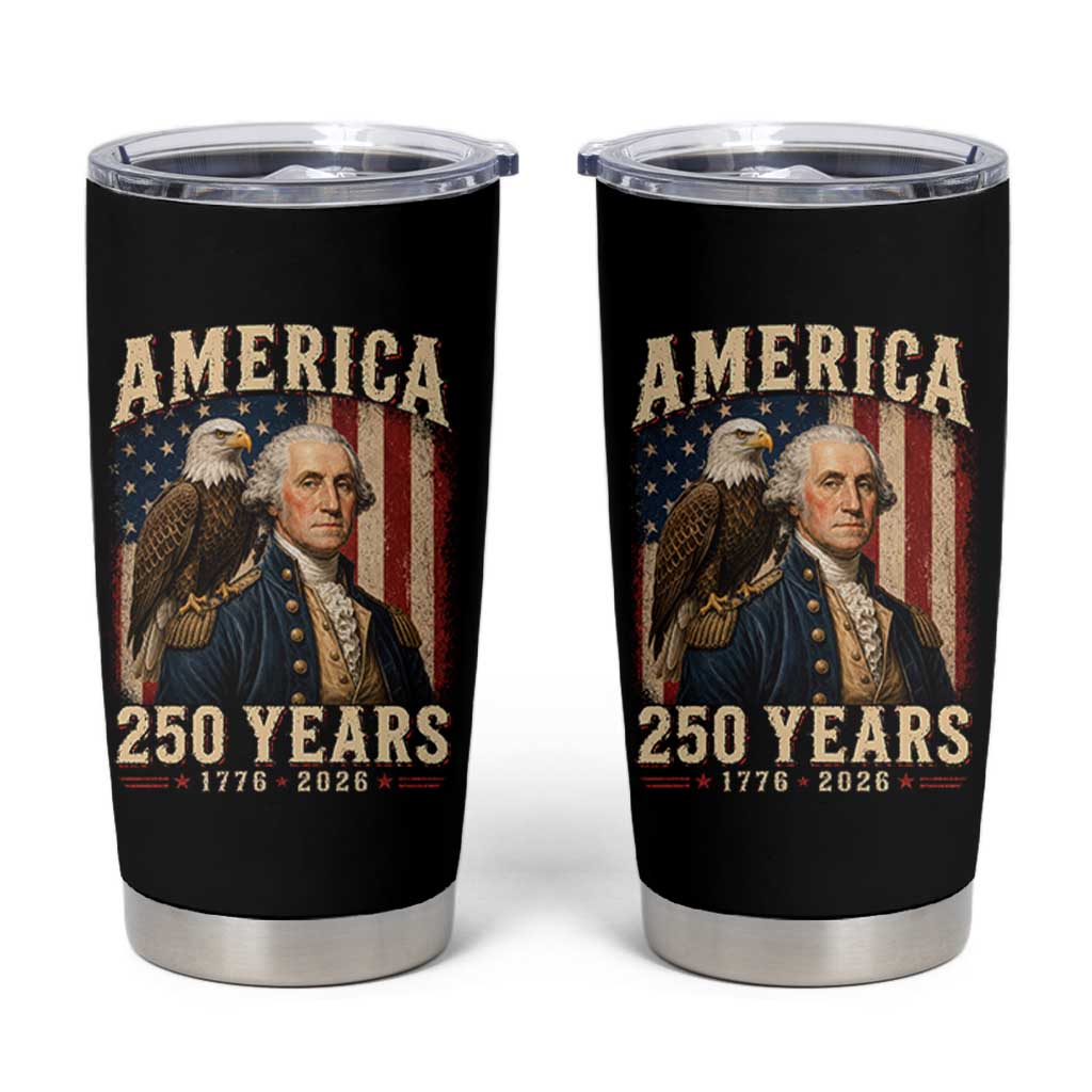 America 250 Years George Washington Tumbler Cup Retro Eagle 250th Anniversary USA Flag 1776 2026