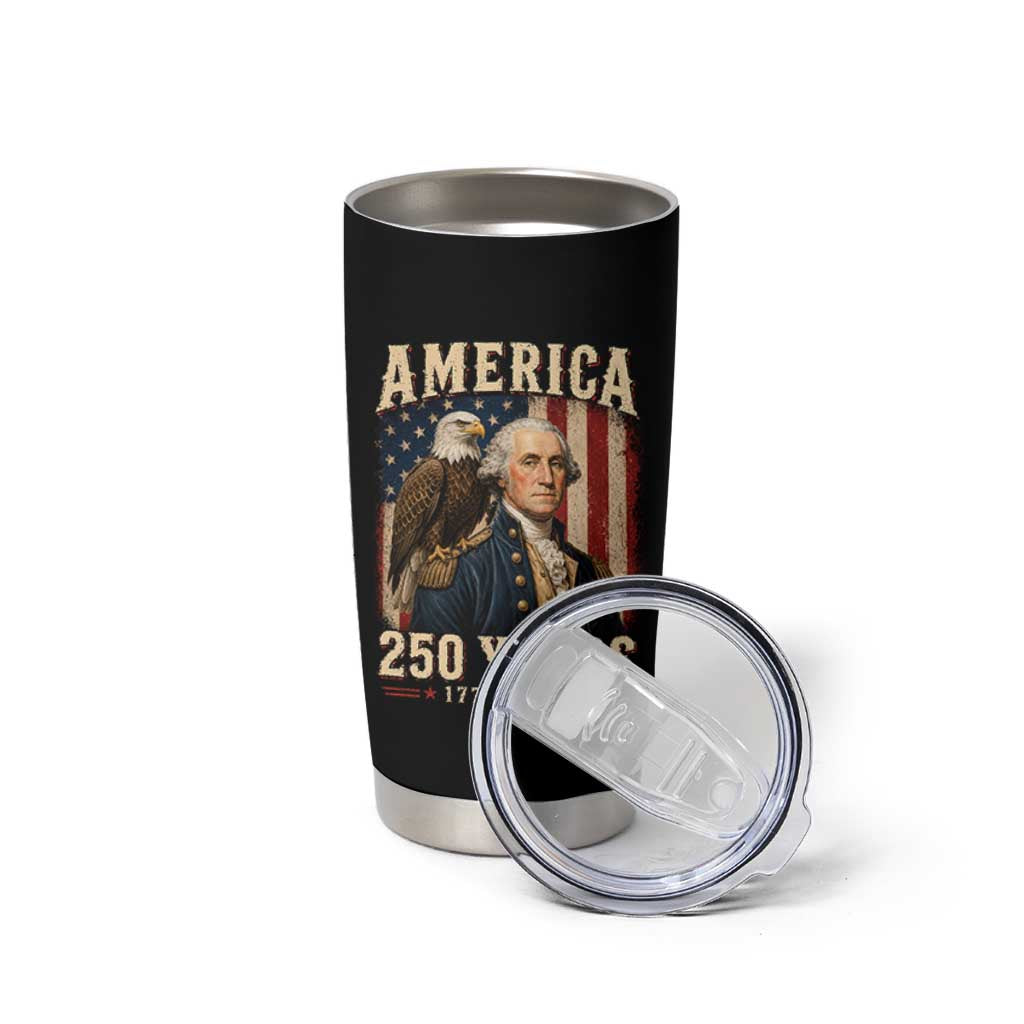 America 250 Years George Washington Tumbler Cup Retro Eagle 250th Anniversary USA Flag 1776 2026
