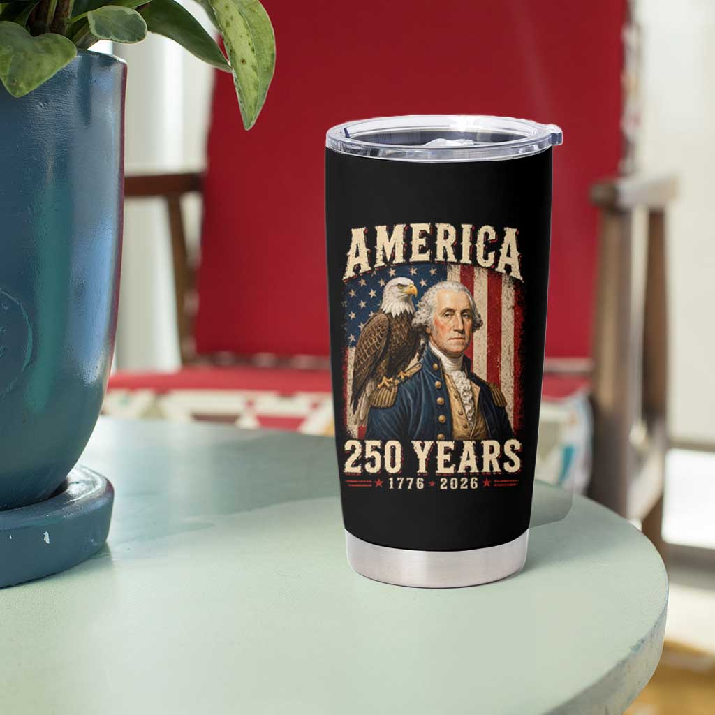 America 250 Years George Washington Tumbler Cup Retro Eagle 250th Anniversary USA Flag 1776 2026