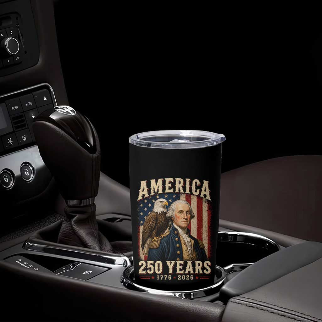 America 250 Years George Washington Tumbler Cup Retro Eagle 250th Anniversary USA Flag 1776 2026