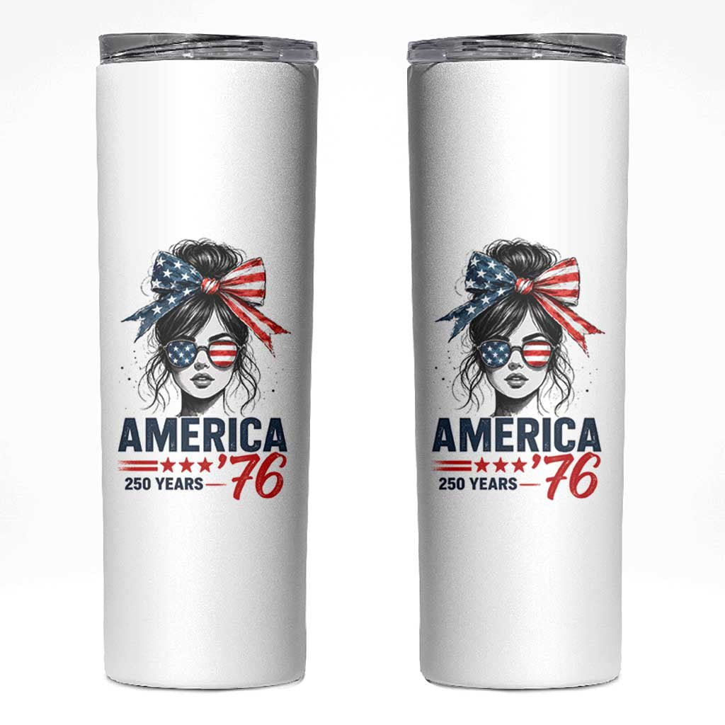 America 250 Years Skinny Tumbler 250th Anniversary USA Patriotic Girl Messy Bun 1776 2026