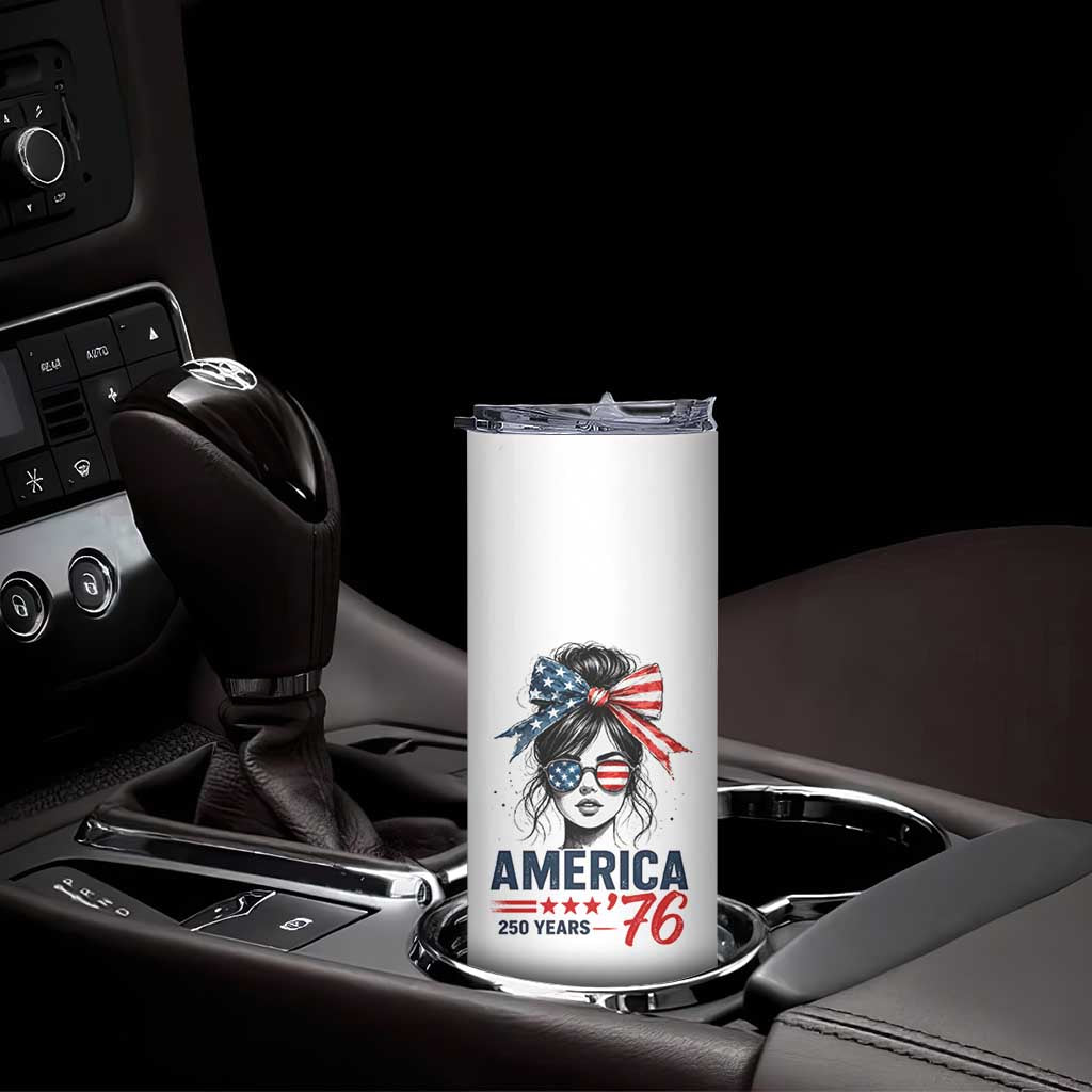 America 250 Years Skinny Tumbler 250th Anniversary USA Patriotic Girl Messy Bun 1776 2026