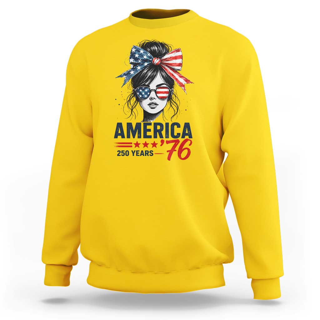 America 250 Years Sweatshirt 250th Anniversary USA Patriotic Girl Messy Bun 1776 2026