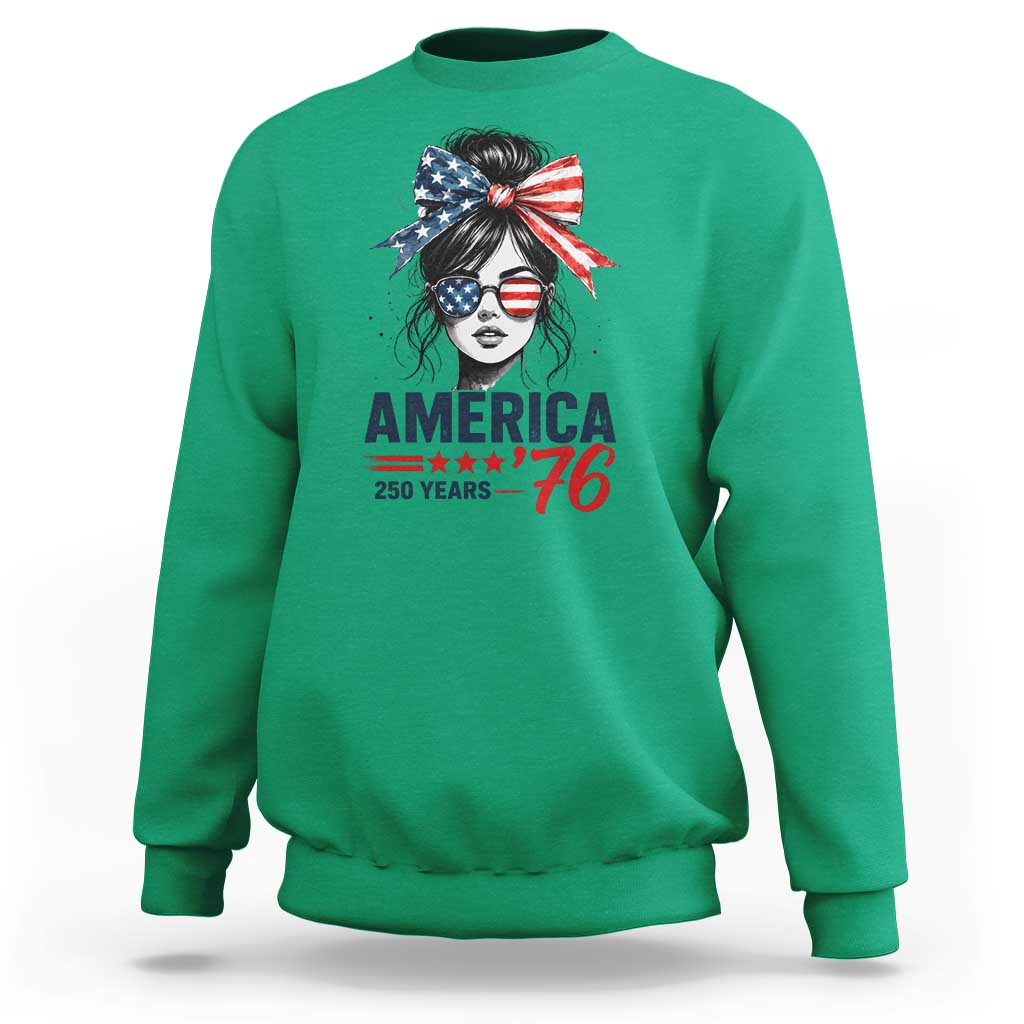 America 250 Years Sweatshirt 250th Anniversary USA Patriotic Girl Messy Bun 1776 2026