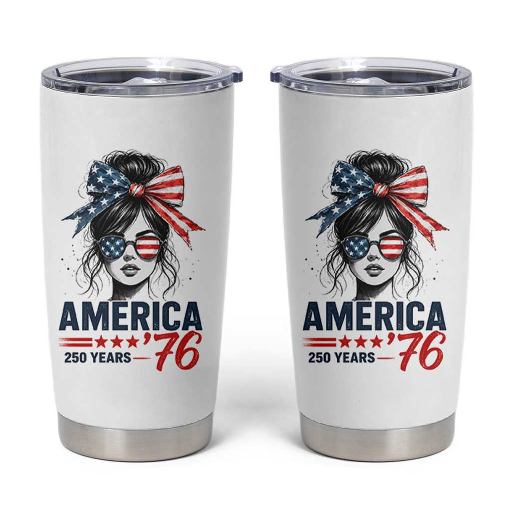 America 250 Years Tumbler Cup 250th Anniversary USA Patriotic Girl Messy Bun 1776 2026
