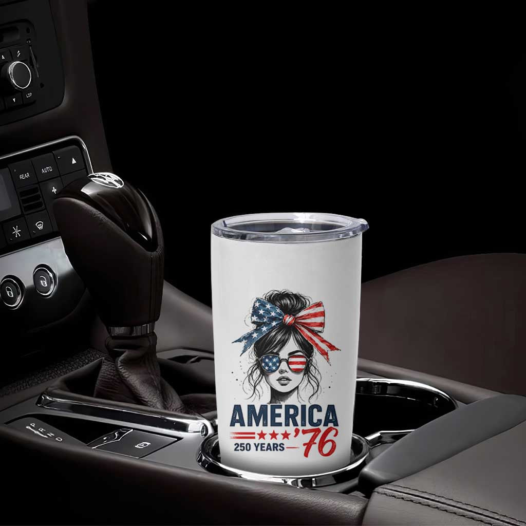 America 250 Years Tumbler Cup 250th Anniversary USA Patriotic Girl Messy Bun 1776 2026