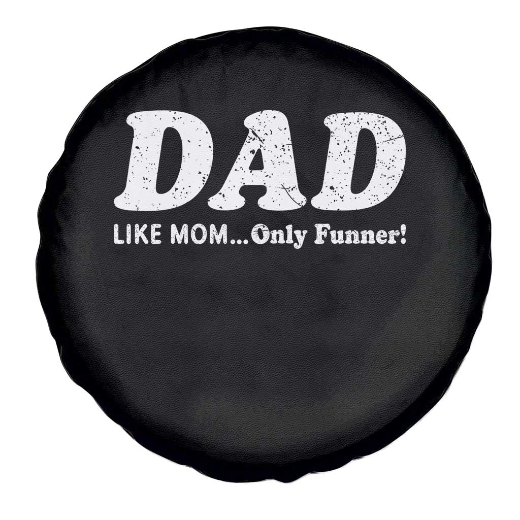 Funny Dad Spare Tire Cover Like Mom Only Funner Fathers Day