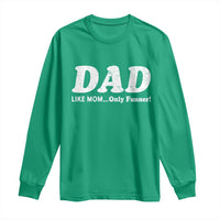 Funny Dad Long Sleeve Shirt Like Mom Only Funner Fathers Day