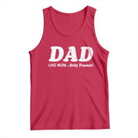 Funny Dad Tank Top Like Mom Only Funner Fathers Day