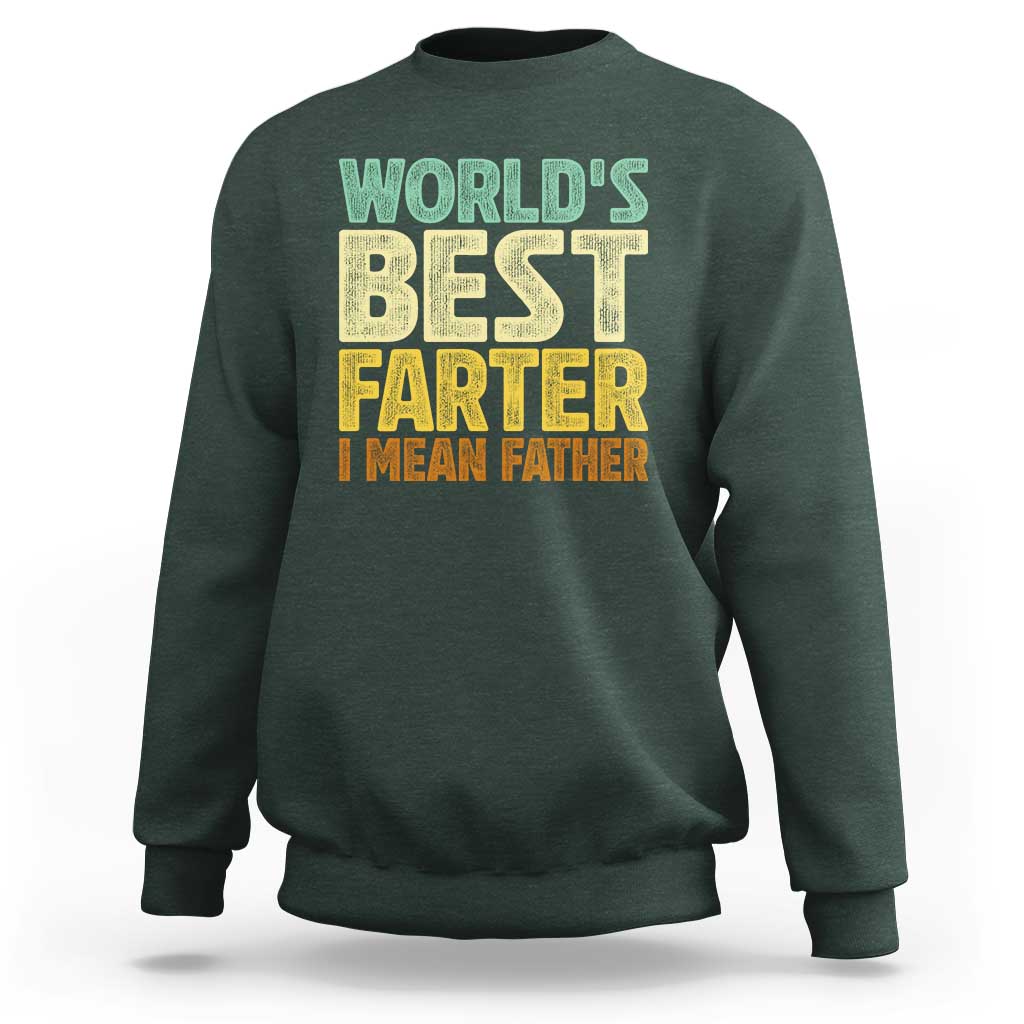 Retro World's Best Farter I Mean Father Sweatshirt Gag Gift Birthday Husband Dad Fathers Day