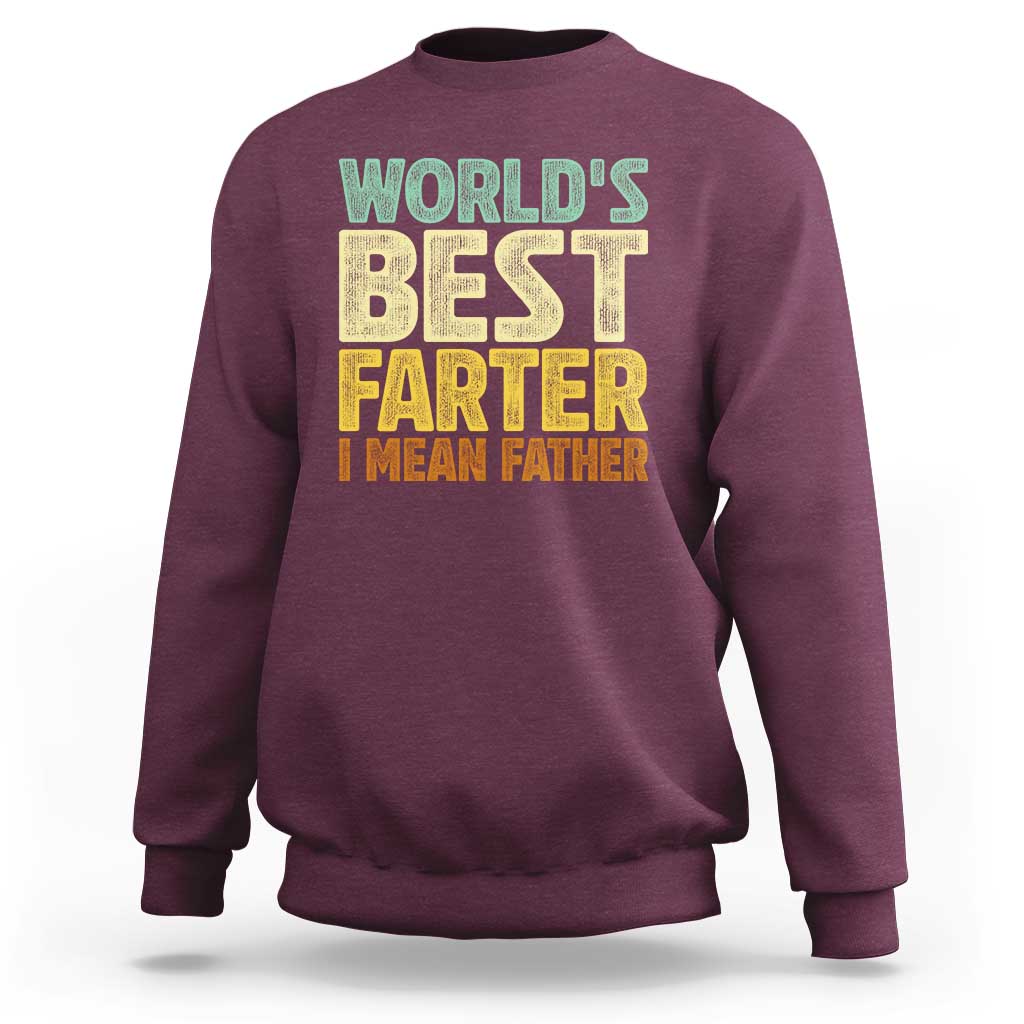 Retro World's Best Farter I Mean Father Sweatshirt Gag Gift Birthday Husband Dad Fathers Day