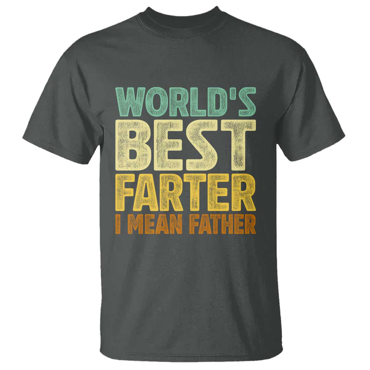 Retro World's Best Farter I Mean Father T Shirt Gag Gift Birthday Husband Dad Fathers Day