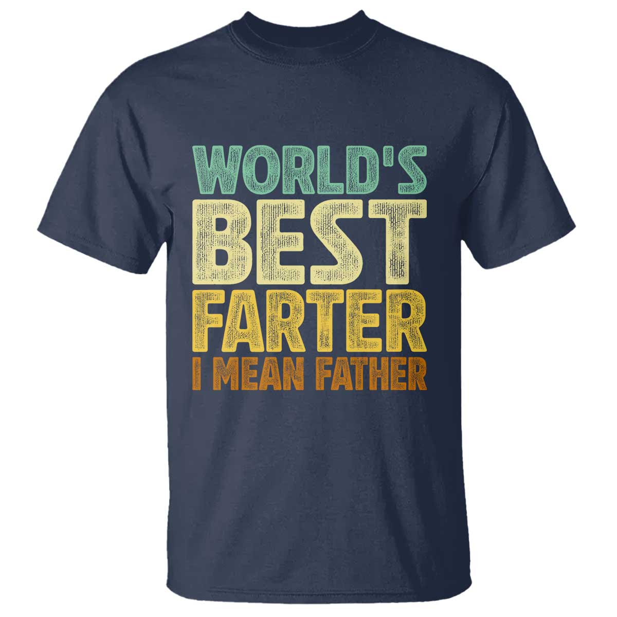 Retro World's Best Farter I Mean Father T Shirt Gag Gift Birthday Husband Dad Fathers Day