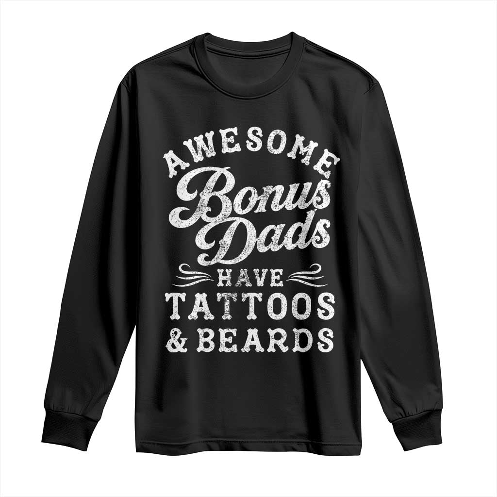 Funny Stepdad Long Sleeve Shirt Awesome Bonus Dads Have Tattoos And Beards