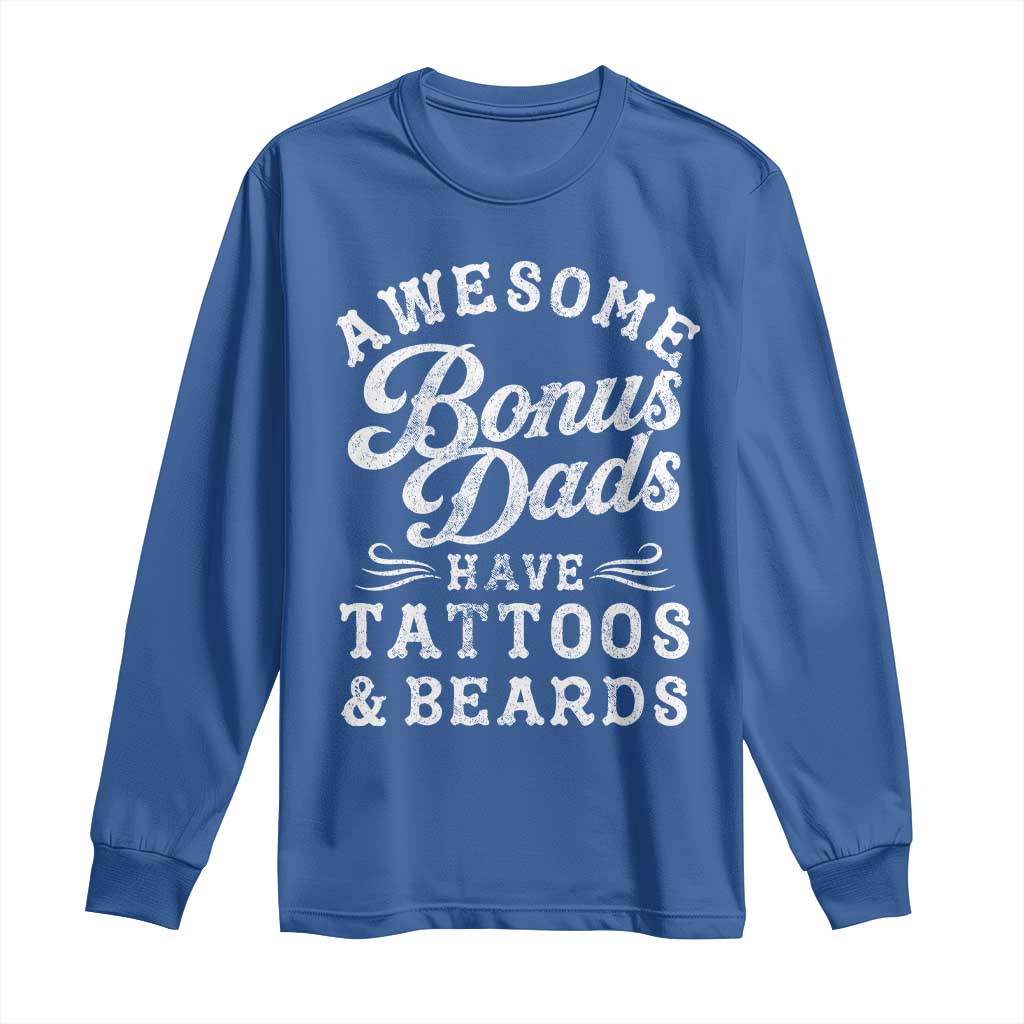 Funny Stepdad Long Sleeve Shirt Awesome Bonus Dads Have Tattoos And Beards