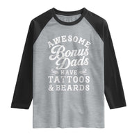 Funny Stepdad Raglan Shirt Awesome Bonus Dads Have Tattoos And Beards