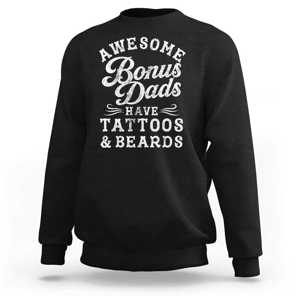 Funny Stepdad Sweatshirt Awesome Bonus Dads Have Tattoos And Beards