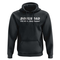 Funny Stepdad Hoodie Bonus Dad Like Mom Only Funner Fathers Day