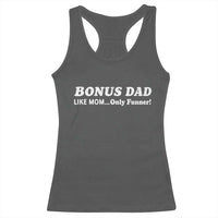 Funny Stepdad Racerback Tank Top Bonus Dad Like Mom Only Funner Fathers Day