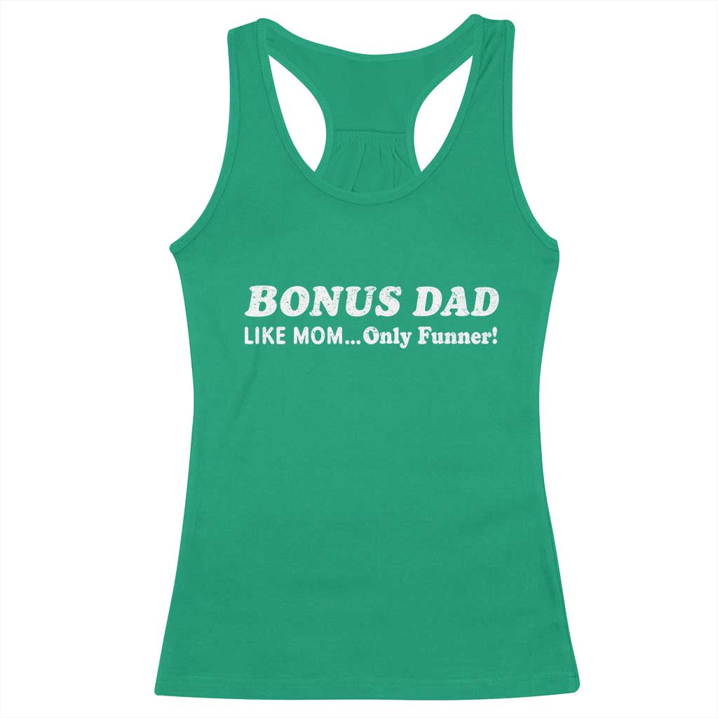 Funny Stepdad Racerback Tank Top Bonus Dad Like Mom Only Funner Fathers Day