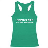 Funny Stepdad Racerback Tank Top Bonus Dad Like Mom Only Funner Fathers Day