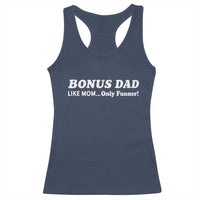 Funny Stepdad Racerback Tank Top Bonus Dad Like Mom Only Funner Fathers Day