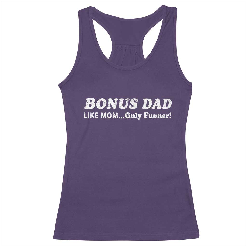 Funny Stepdad Racerback Tank Top Bonus Dad Like Mom Only Funner Fathers Day