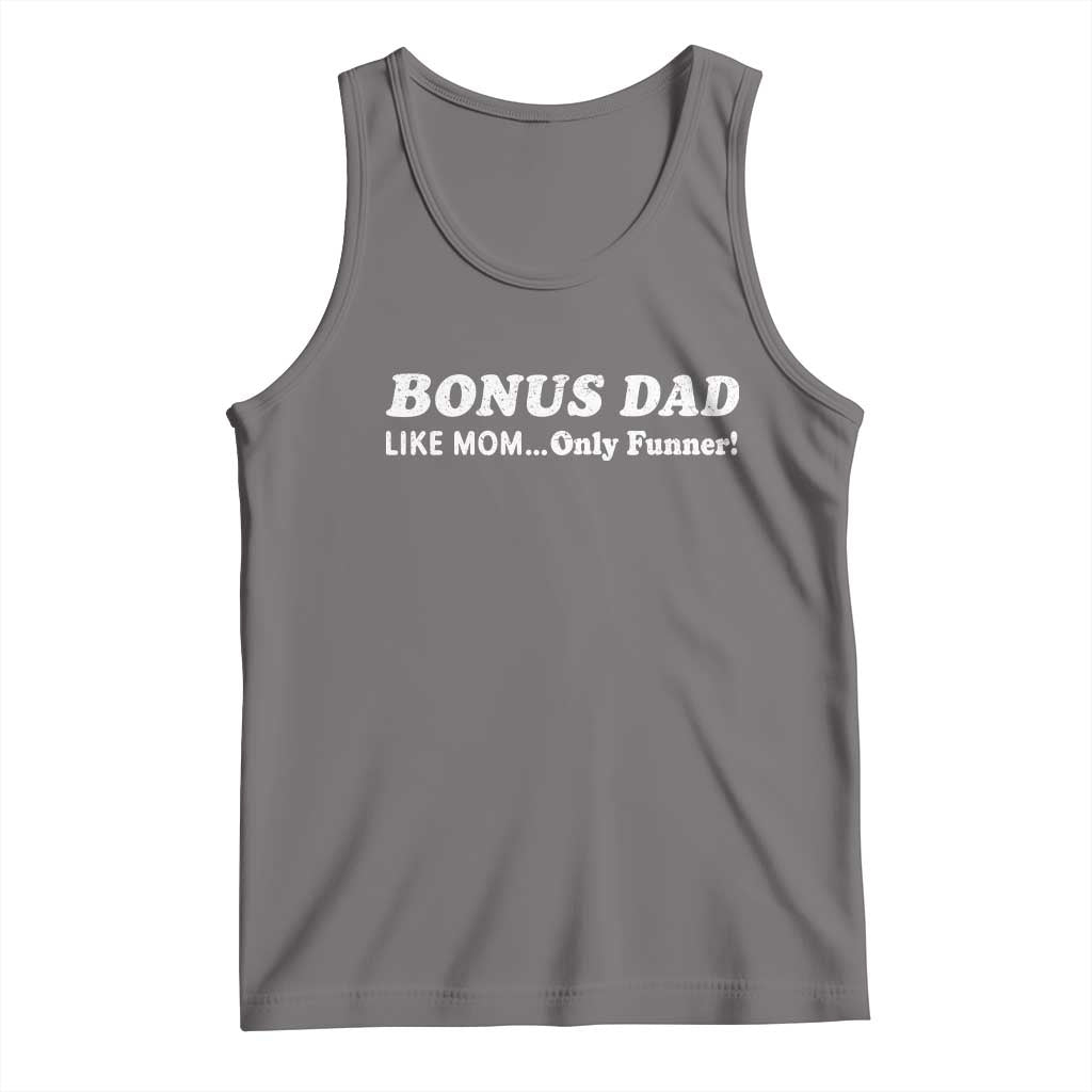 Funny Stepdad Tank Top Bonus Dad Like Mom Only Funner Fathers Day